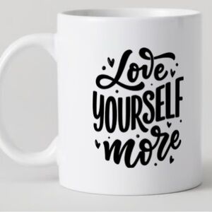 Love Yourself More Ceramic Coffee Mug 15oz